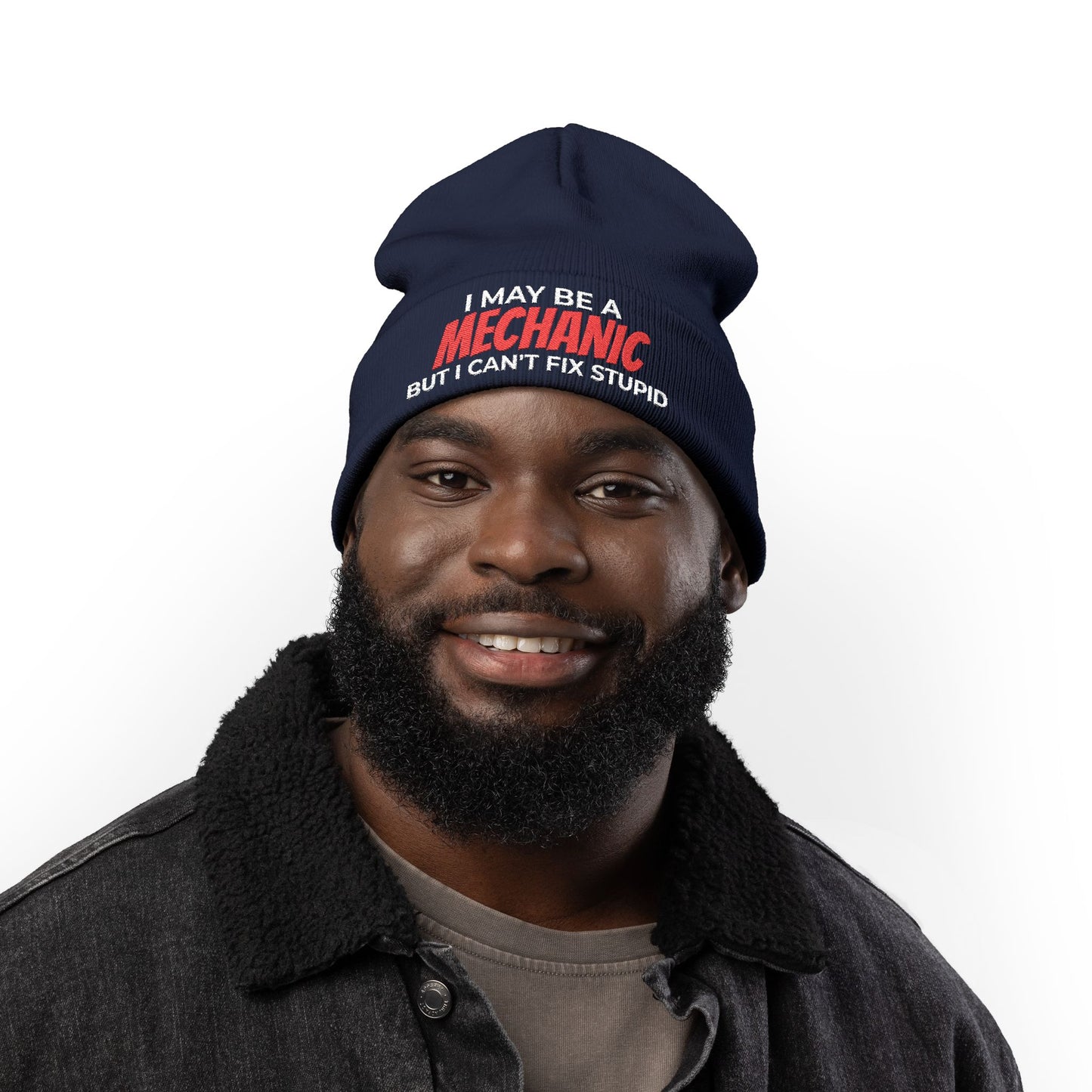 "I May Be A MECHANIC But I Can't Fix Stupid" Knit Hat
