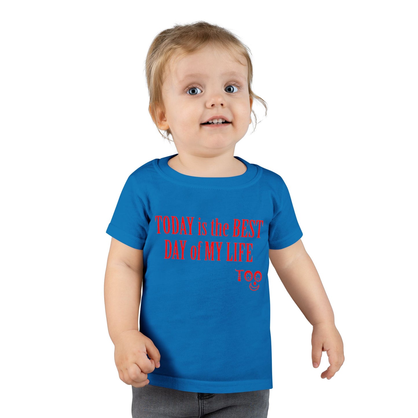 Toddlers' Tee - "Today is the Best Day of My Life" Inspirational Shirt
