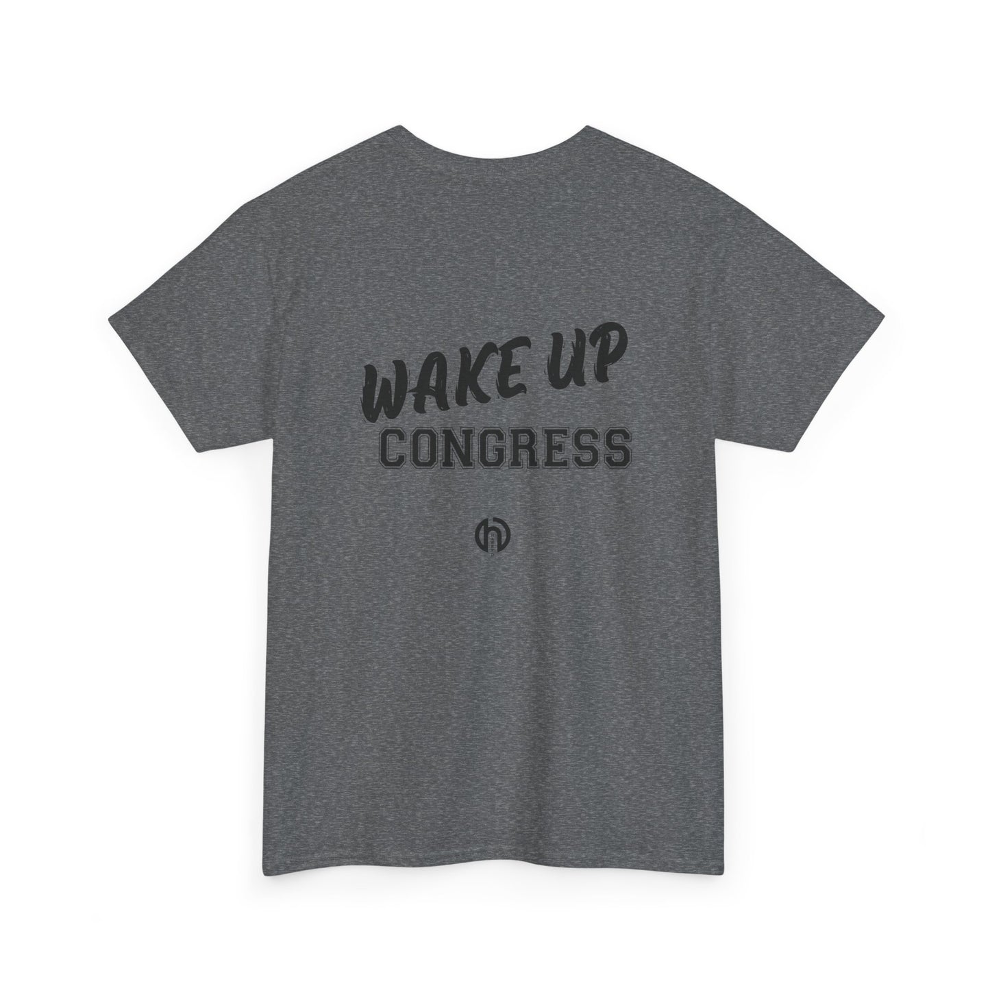 WAKE UP CONGRESS Tee | Political Quote Typography T-Shirt