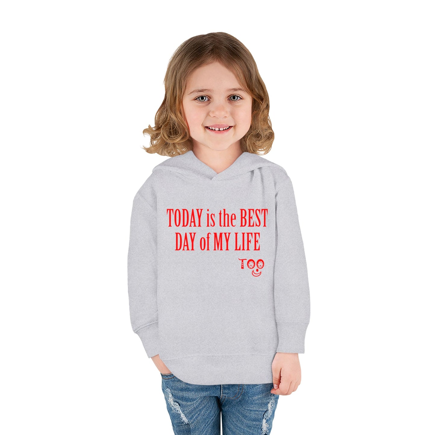 Toddlers' Hoodie - "TODAY is the BEST DAY of MY LIFE" Positive Fleece Pullover