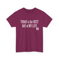 TODAY is the BEST DAY T-Shirt