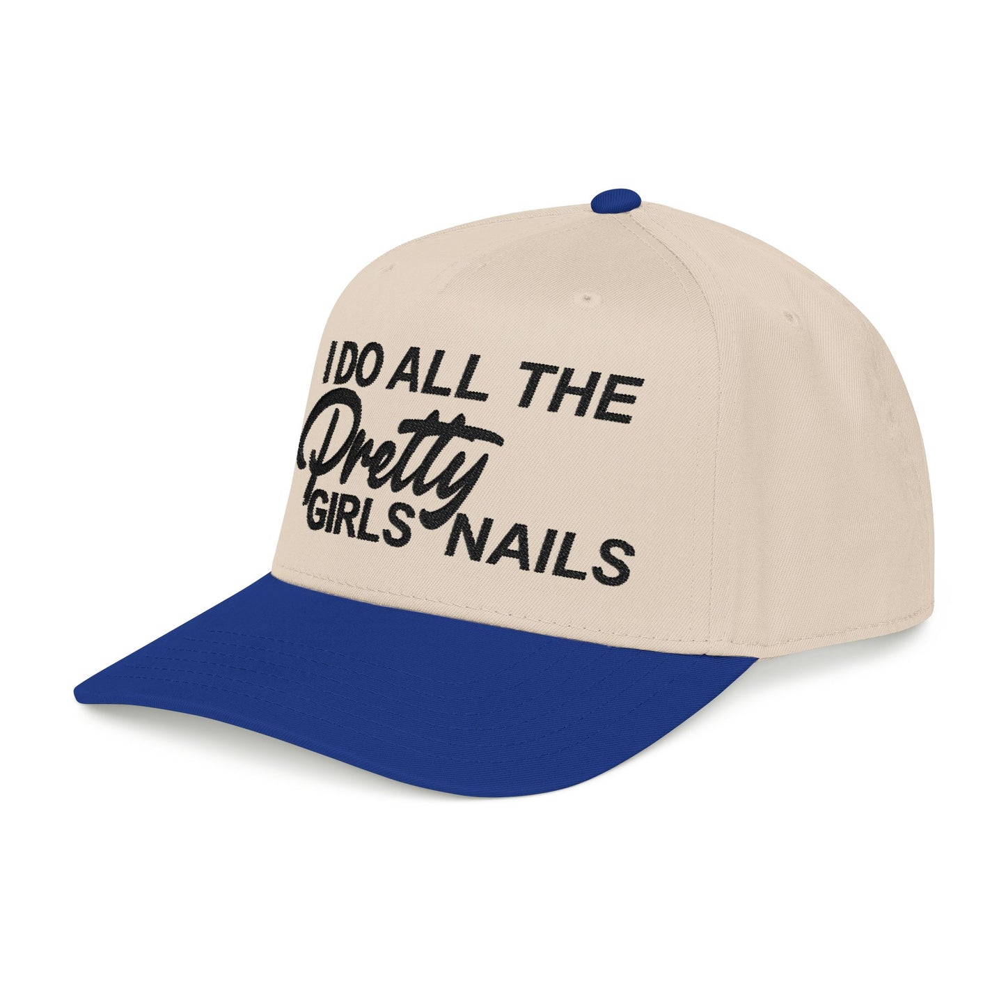 I DO ALL THE PRETTY GIRLS NAILS EMBROIDERY Mid Profile Baseball Cap