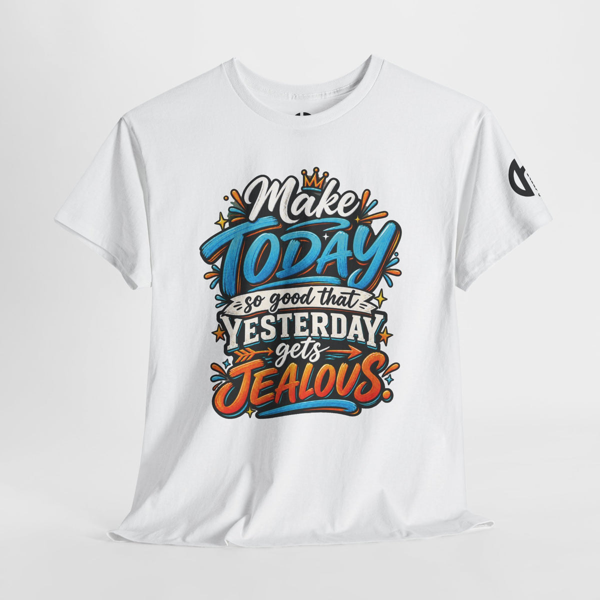 “Make Today So Good That Yesterday Gets Jealous” LS Tee