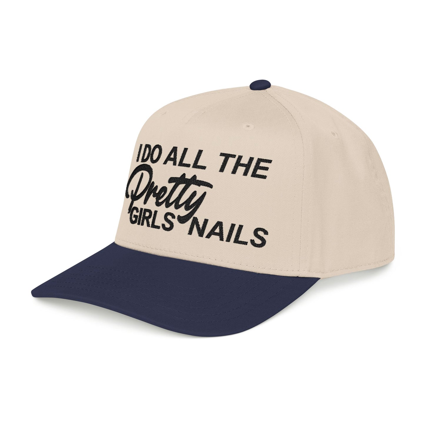 I DO ALL THE PRETTY GIRLS NAILS EMBROIDERY Mid Profile Baseball Cap