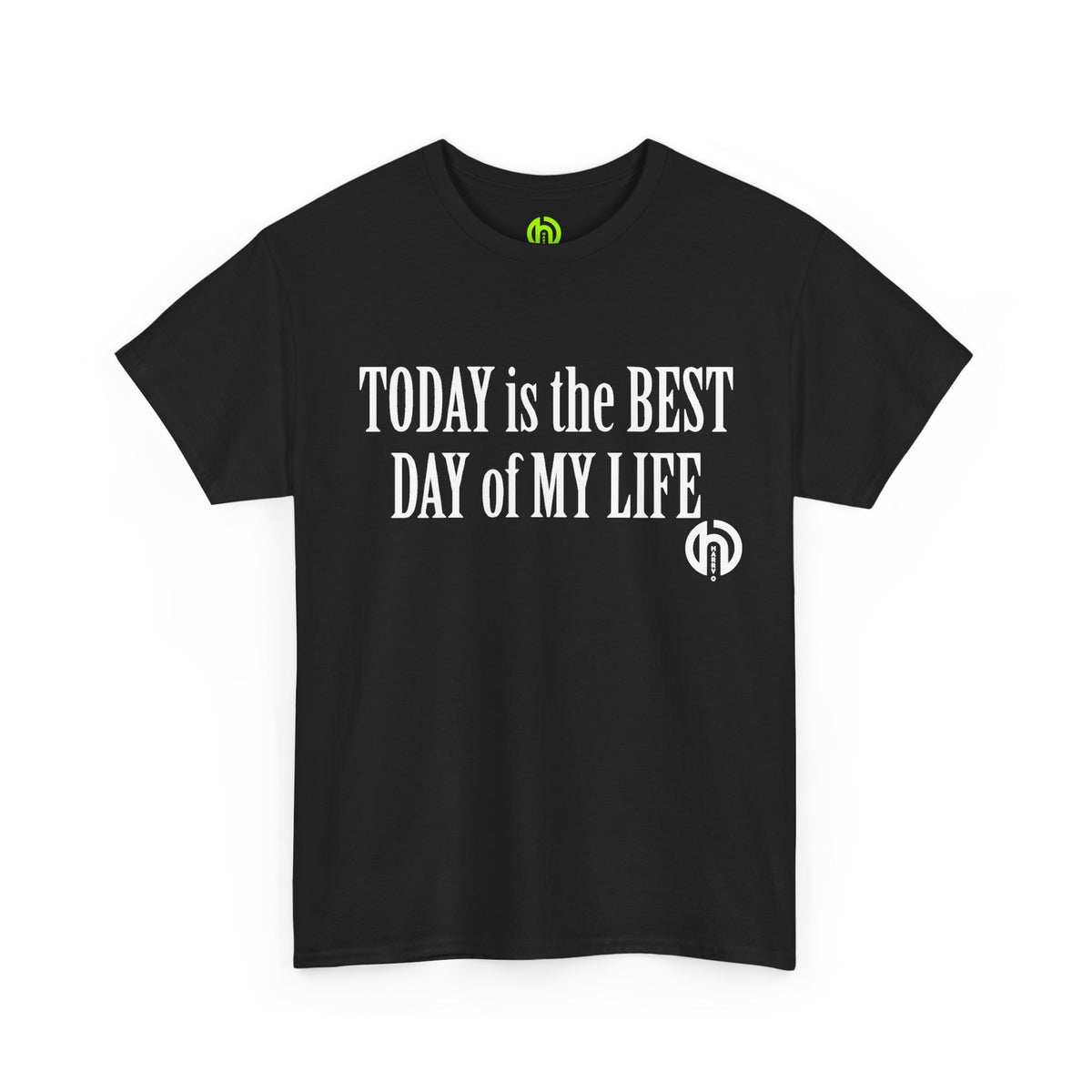 Today is the BEST DAY T-Shirt |