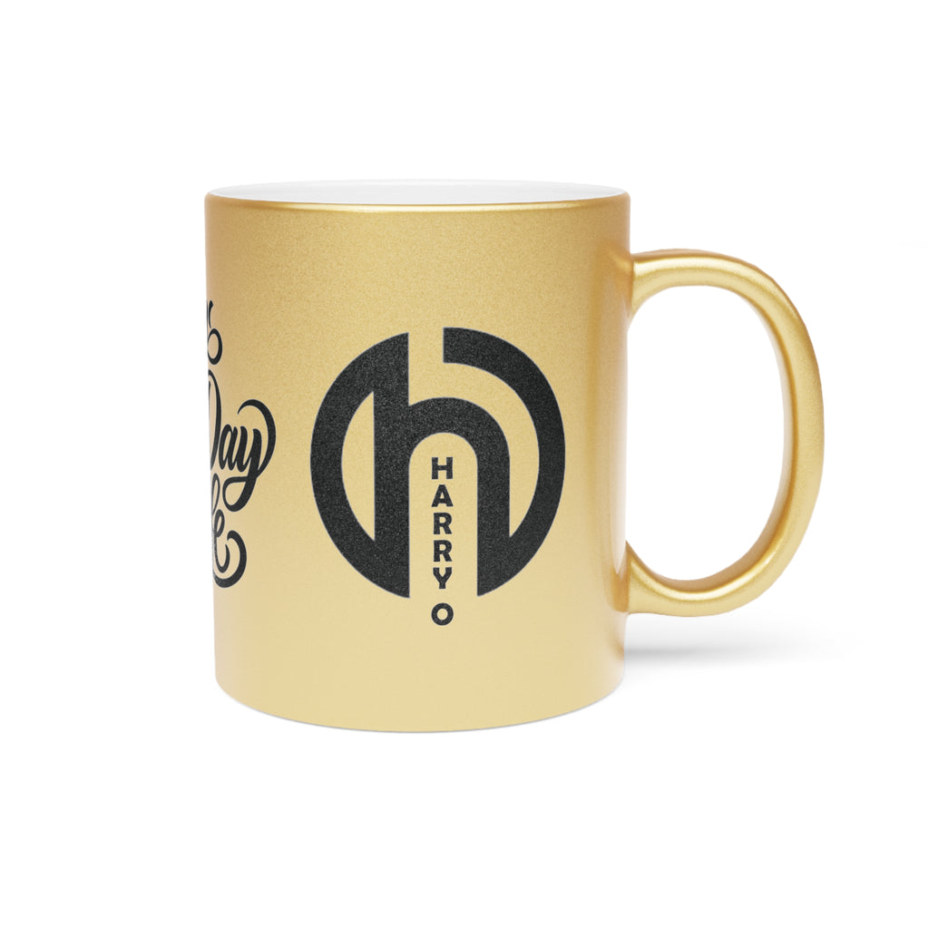 Metallic Mug — “Today is the Best Day of My Life” Inspirational Silver/Gold Coffee Cup