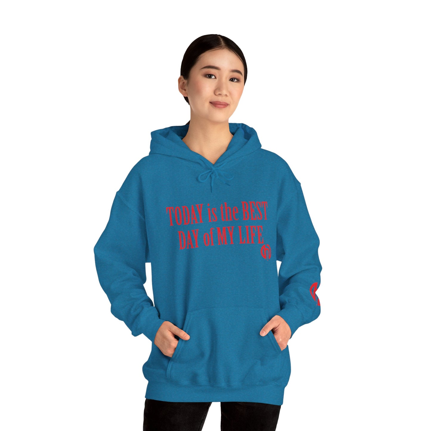 Today Is the Best Day of My Life Hooded Pullover Sweatshirt