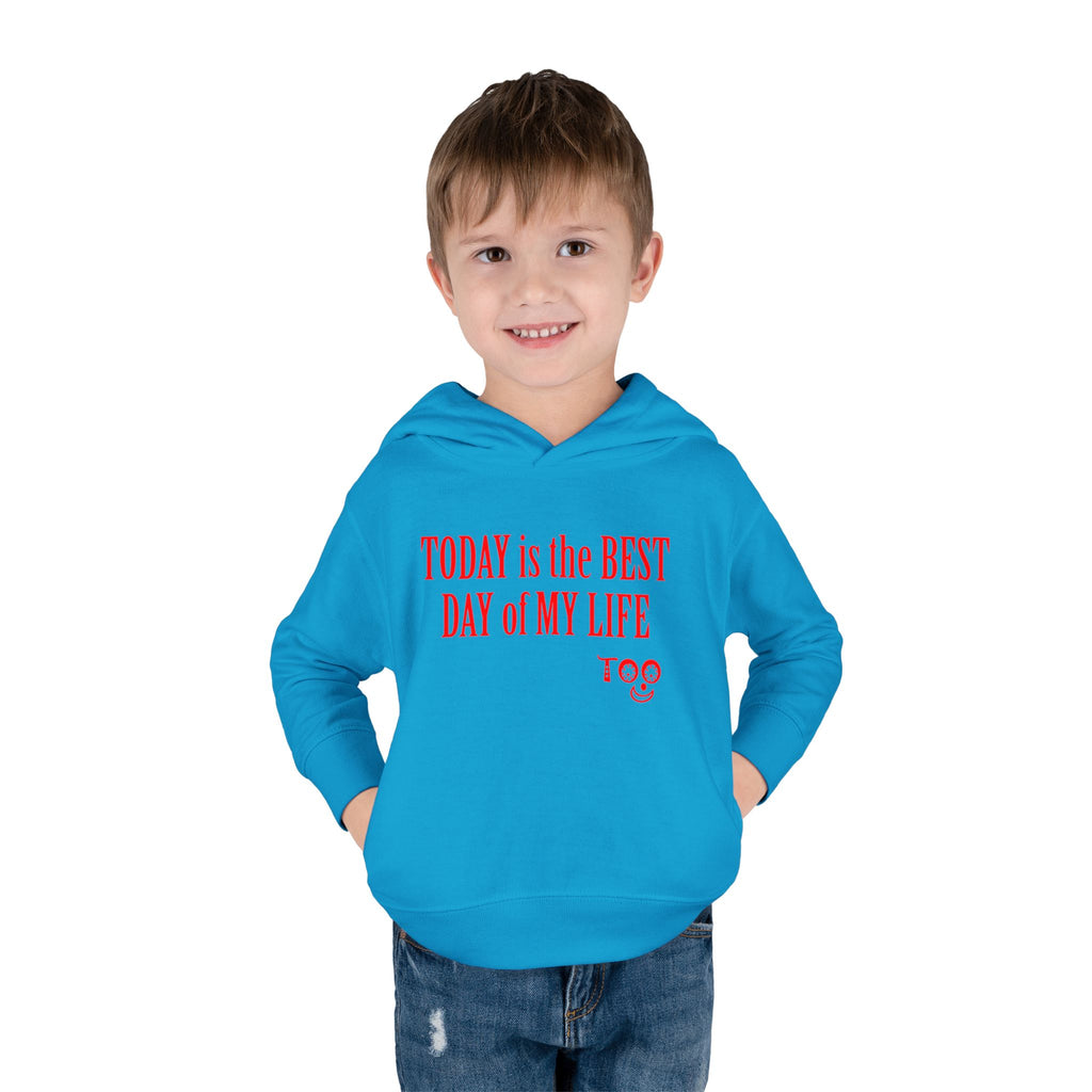 Toddlers' Hoodie - "TODAY is the BEST DAY of MY LIFE" Positive Fleece Pullover