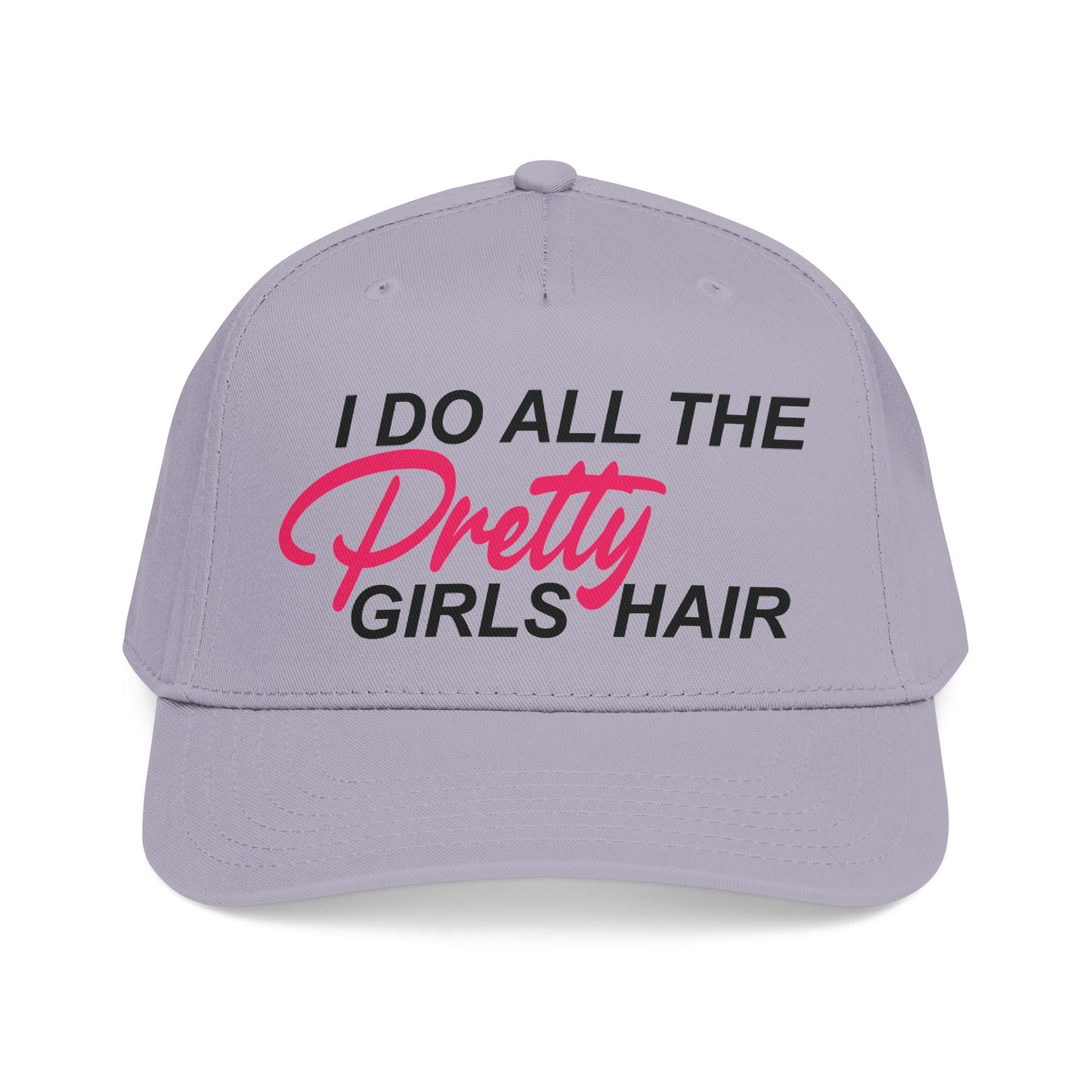 I DO ALL THE PRETTY GIRLS HAIR Mid Profile Baseball Cap