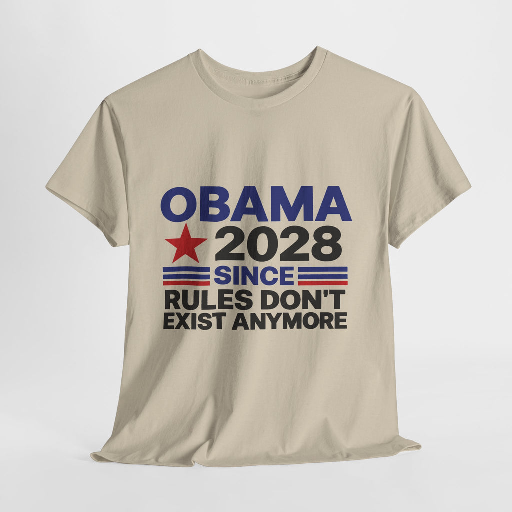 “Obama 2028: Since Rules Don’t Exist Anymore” T SHIRT