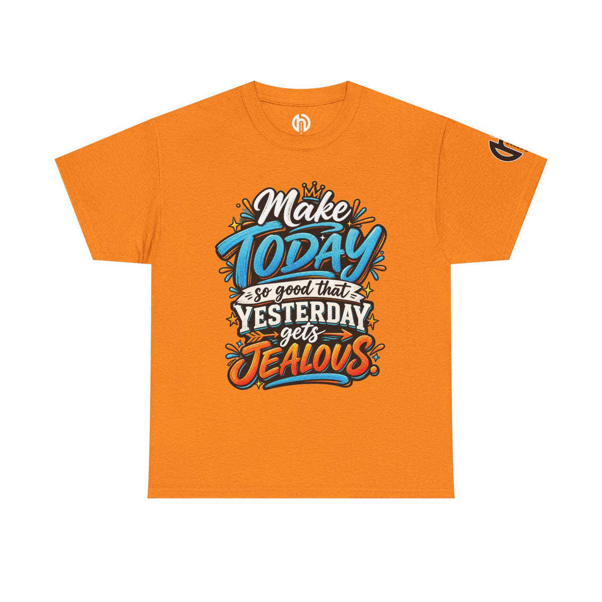 “Make Today So Good That Yesterday Gets Jealous” LS Tee