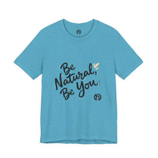 Be Natural Be You Tee | handwritten marker font, brush script tee