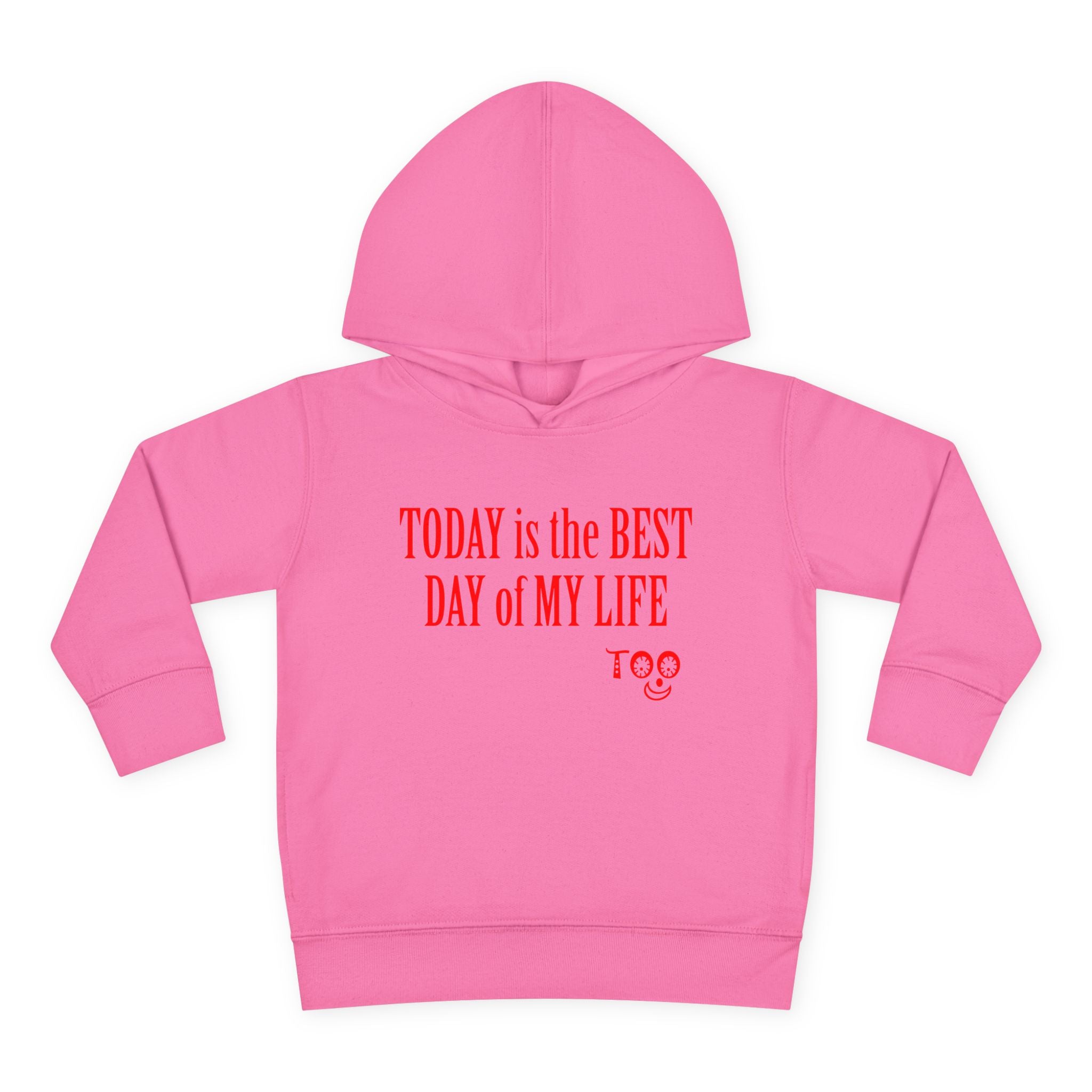 Toddlers' Hoodie - "TODAY is the BEST DAY of MY LIFE" Positive Fleece Pullover