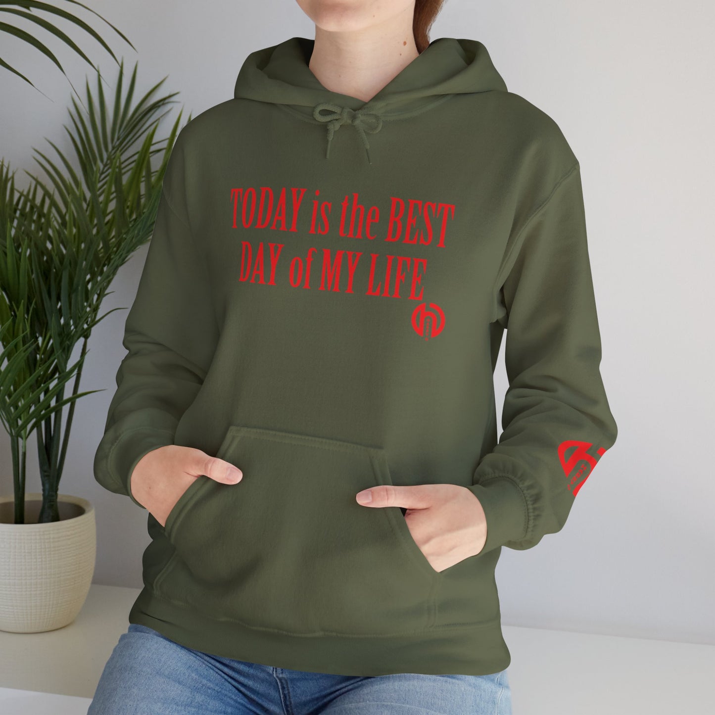 Today Is the Best Day of My Life Hooded Pullover Sweatshirt