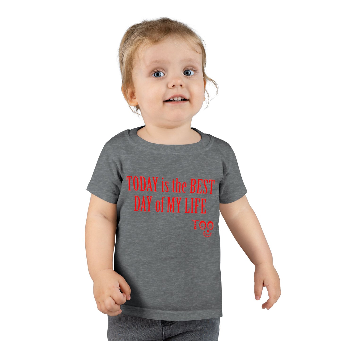 Toddlers' Tee - "Today is the Best Day of My Life" Inspirational Shirt