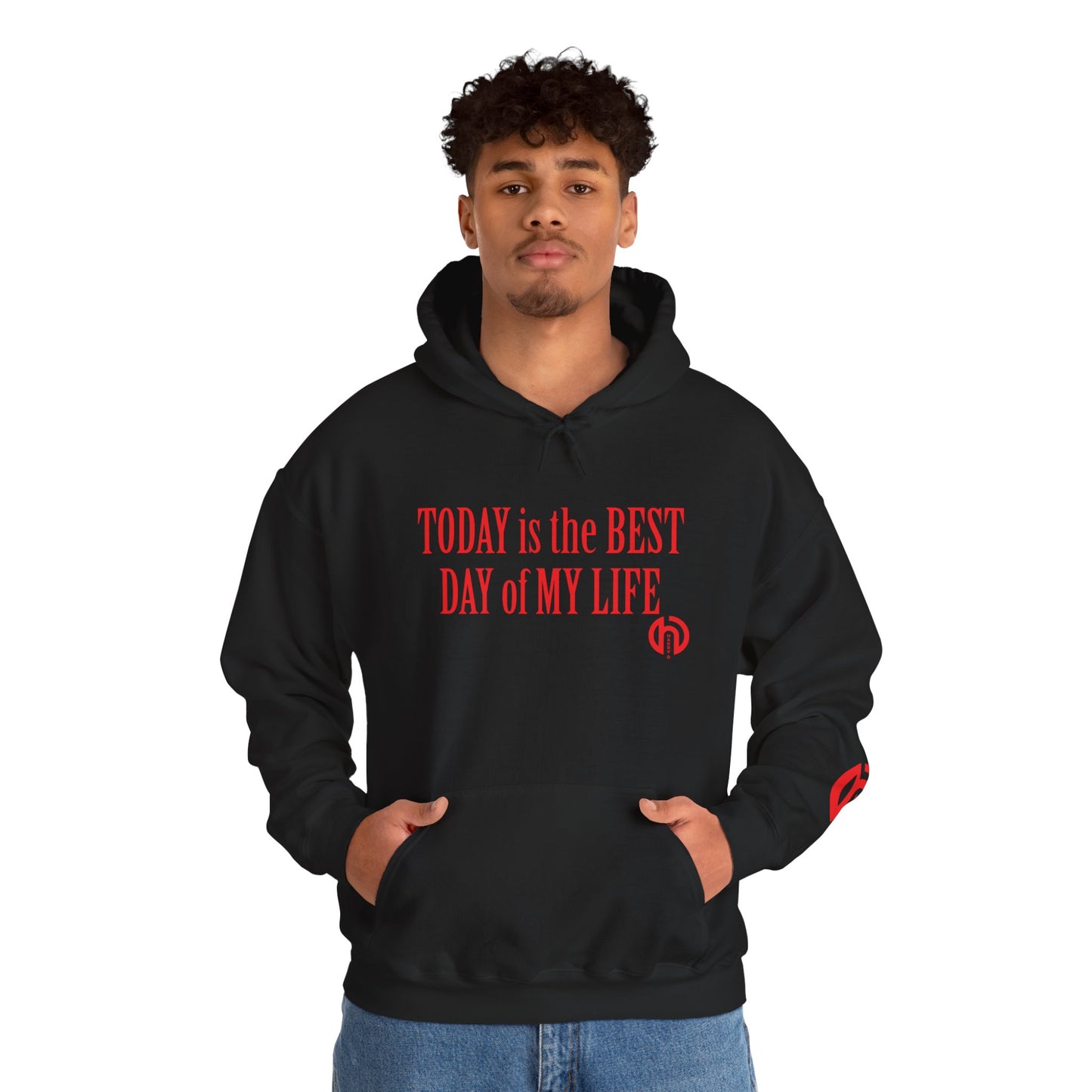 Today Is the Best Day of My Life Hooded Pullover Sweatshirt