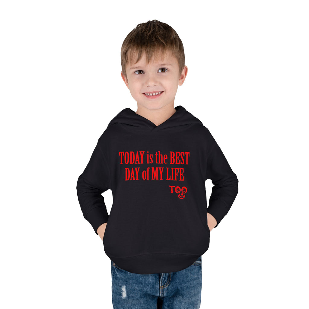 Toddlers' Hoodie - "TODAY is the BEST DAY of MY LIFE" Positive Fleece Pullover