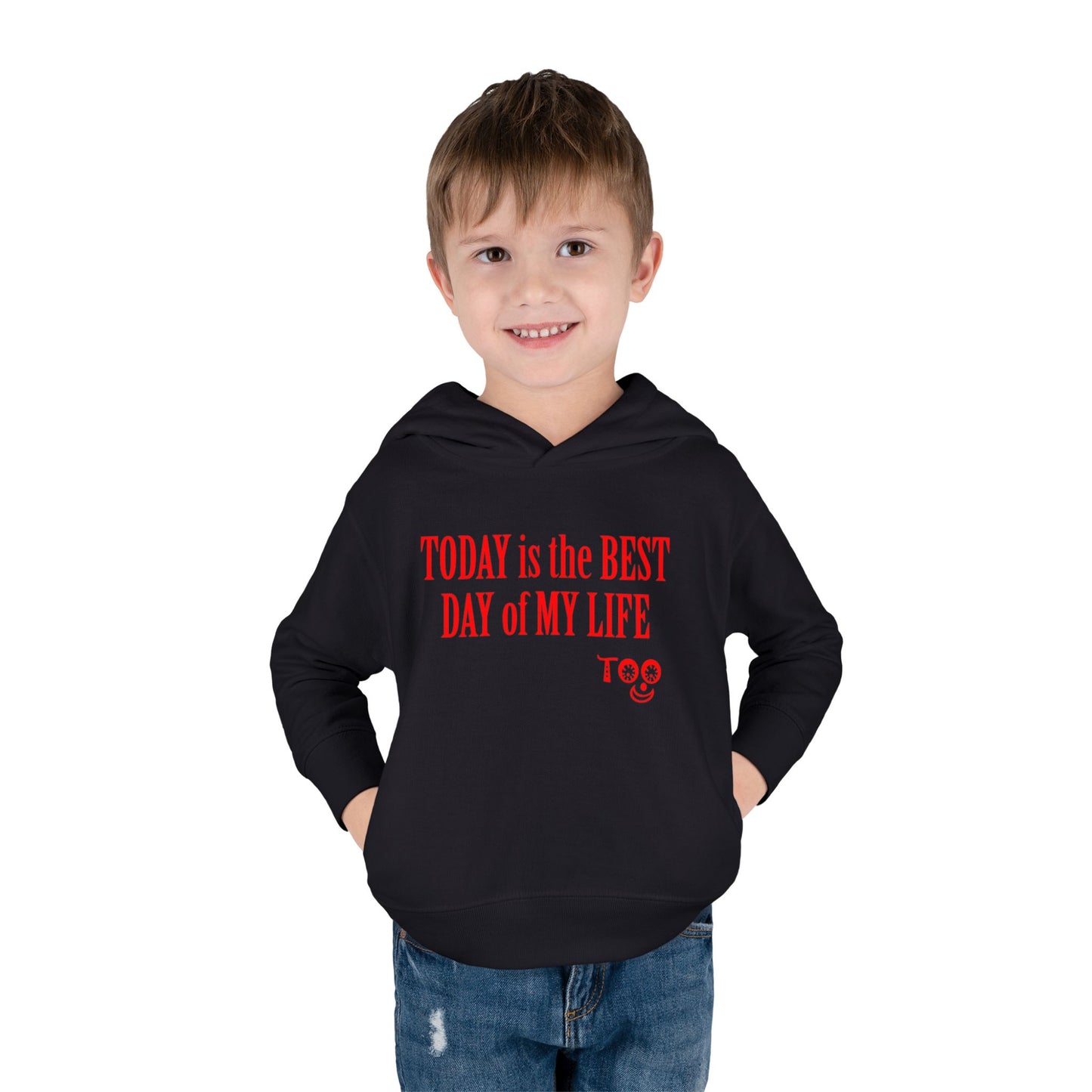 Toddlers' Hoodie - "TODAY is the BEST DAY of MY LIFE" Positive Fleece Pullover