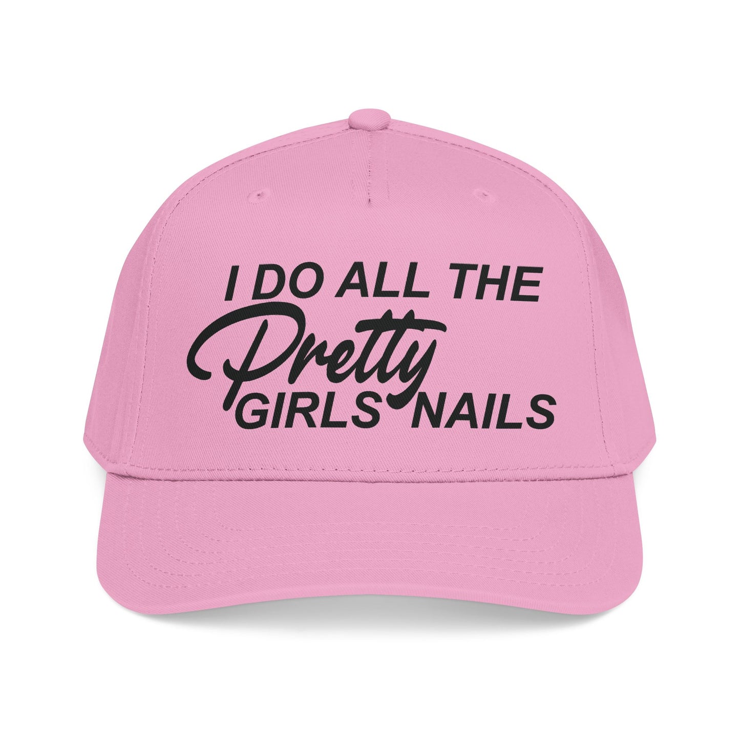 I DO ALL THE PRETTY GIRLS NAILS Mid Profile Baseball Cap DTG