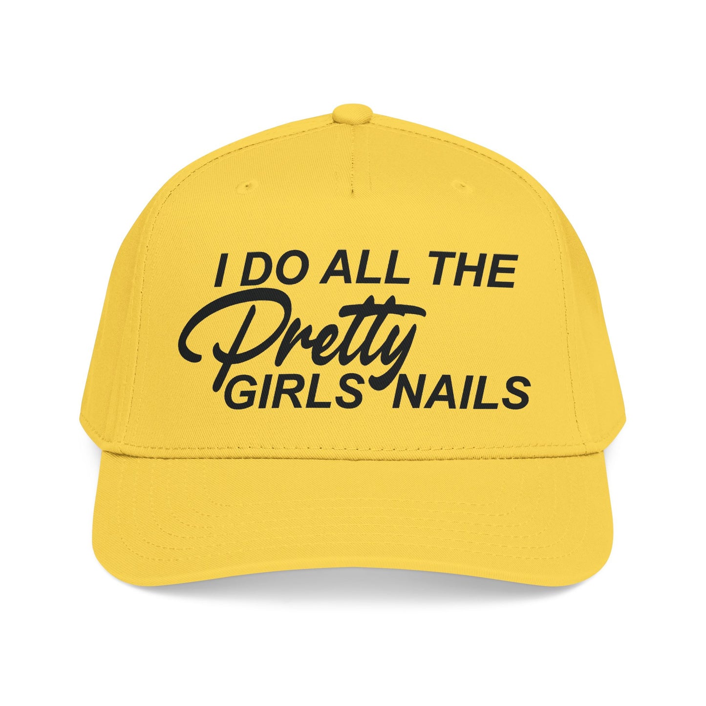 I DO ALL THE PRETTY GIRLS NAILS Mid Profile Baseball Cap DTG