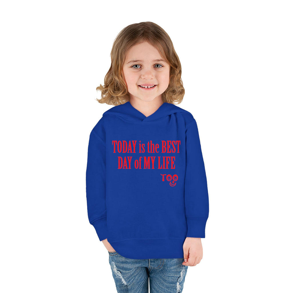 Toddlers' Hoodie - "TODAY is the BEST DAY of MY LIFE" Positive Fleece Pullover