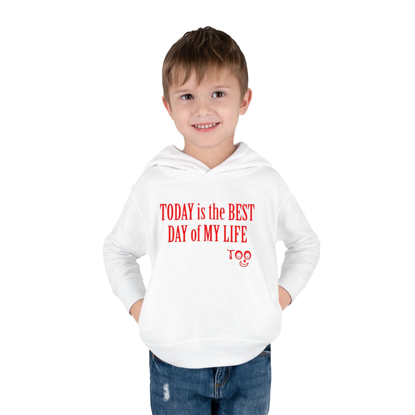 Toddlers' Hoodie - "TODAY is the BEST DAY of MY LIFE" Positive Fleece Pullover