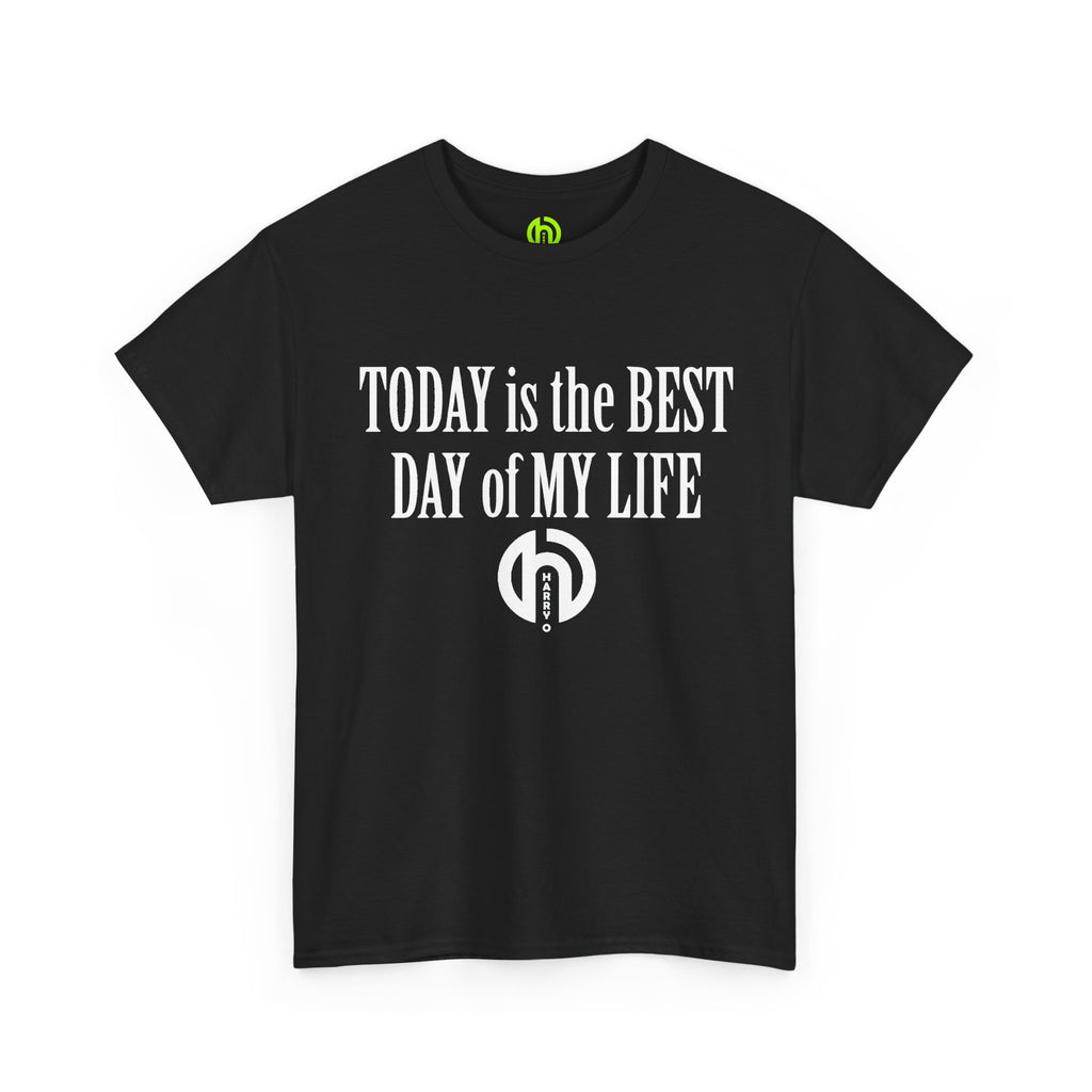 Today is the BEST DAY T-Shirt | II