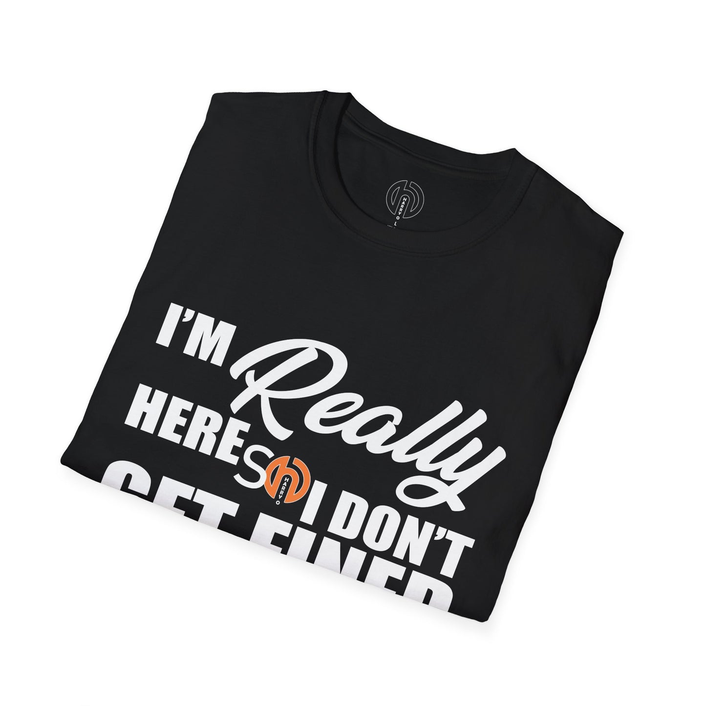 I’m Really Here So I Don’t Get Fined GYM Statement Tee