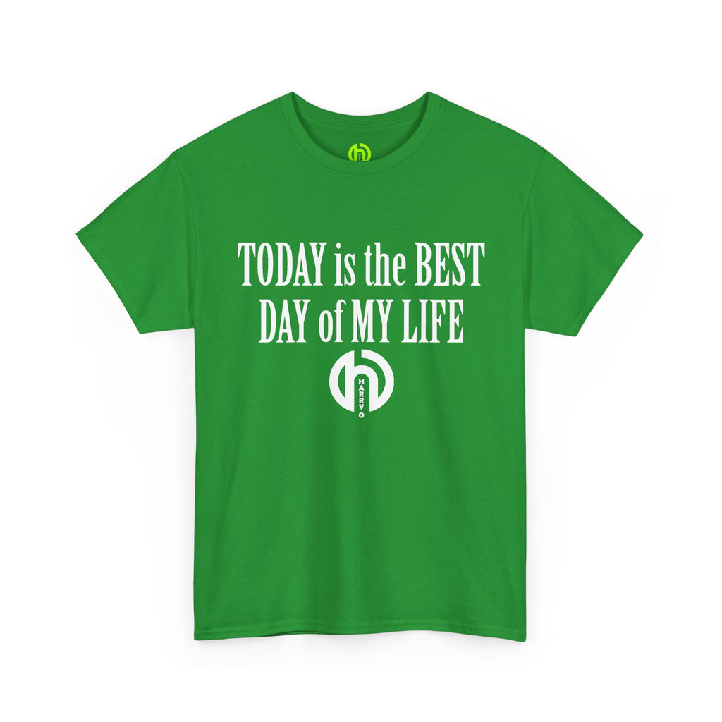 Today is the BEST DAY T-Shirt | II