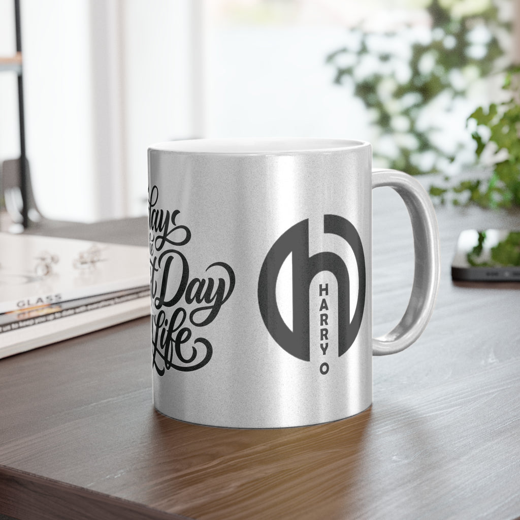 Metallic Mug — “Today is the Best Day of My Life” Inspirational Silver/Gold Coffee Cup