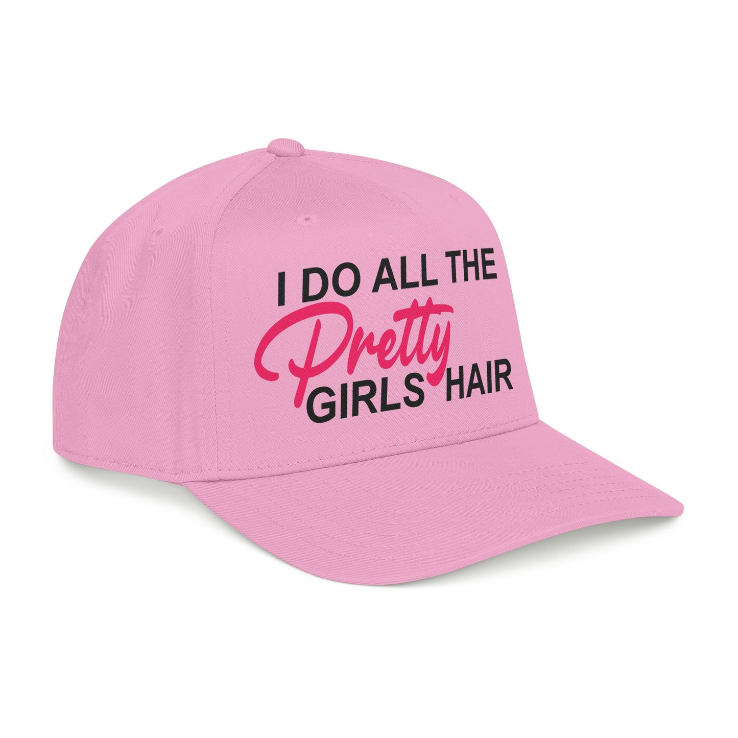 I DO ALL THE PRETTY GIRLS HAIR Mid Profile Baseball Cap