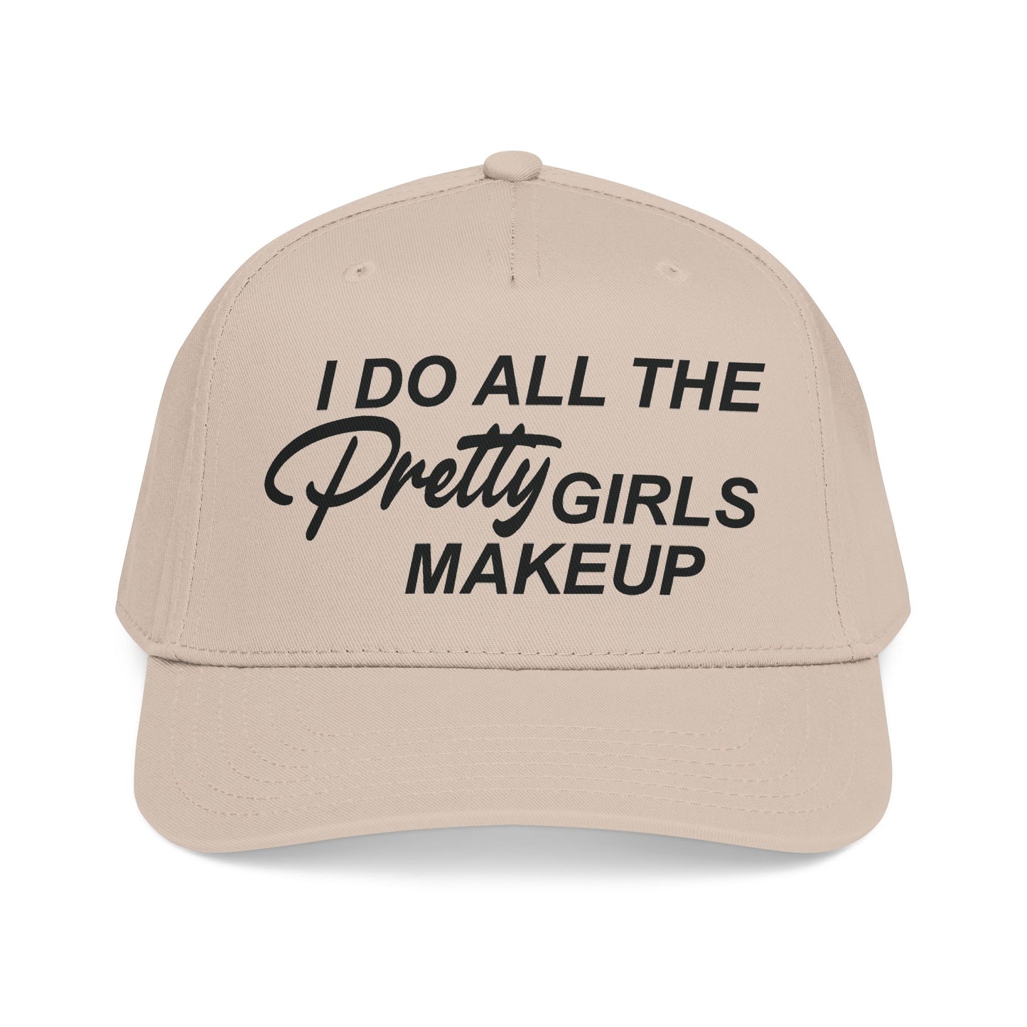 I DO ALL THE PRETTY GIRLS MAKEUP Mid Profile Baseball Cap DTG
