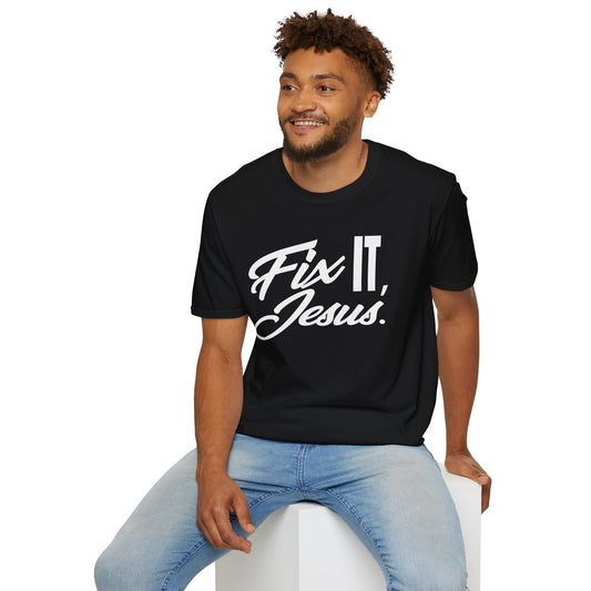 FIX IT JESUS T-Shirt — Religious Graphic Tee for Faith & Encouragement