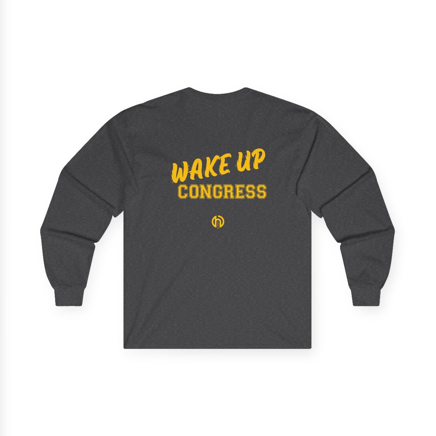 Wake Up Congress Long Sleeve Tee | Political Statement, Protest Typography