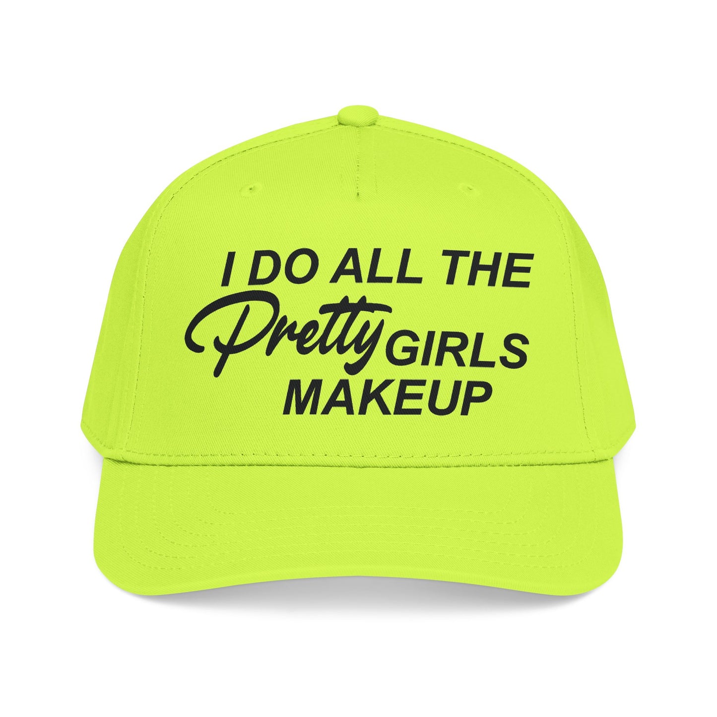 I DO ALL THE PRETTY GIRLS MAKEUP Mid Profile Baseball Cap DTG