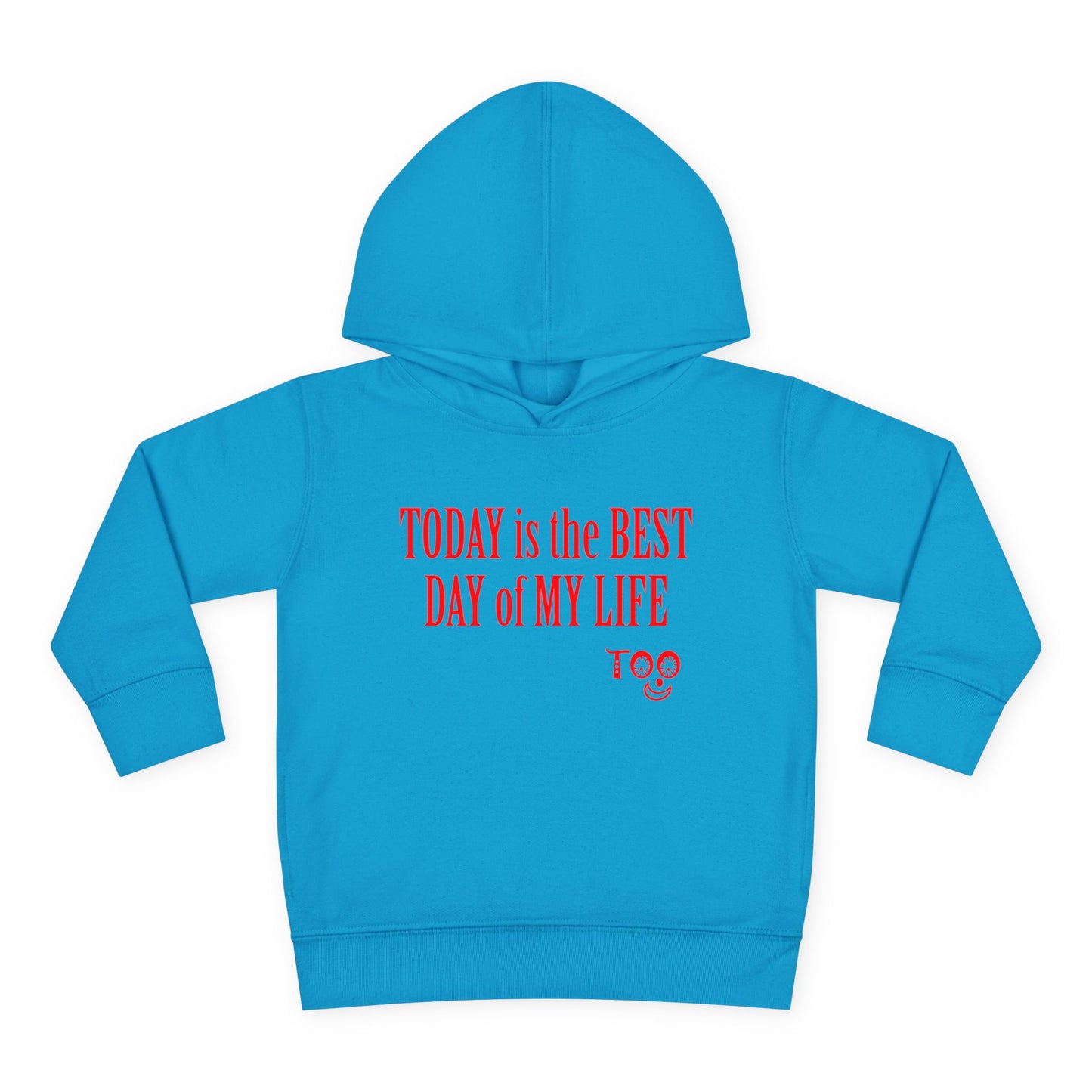 Toddlers' Hoodie - "TODAY is the BEST DAY of MY LIFE" Positive Fleece Pullover