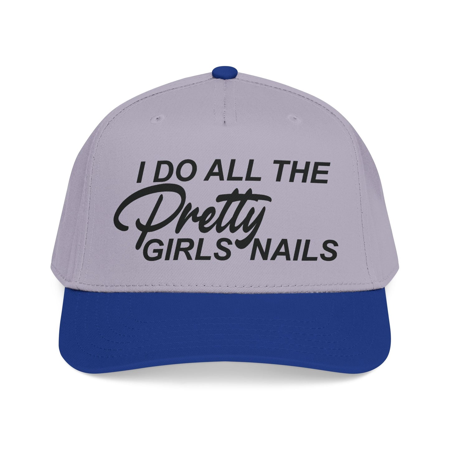I DO ALL THE PRETTY GIRLS NAILS Mid Profile Baseball Cap DTG