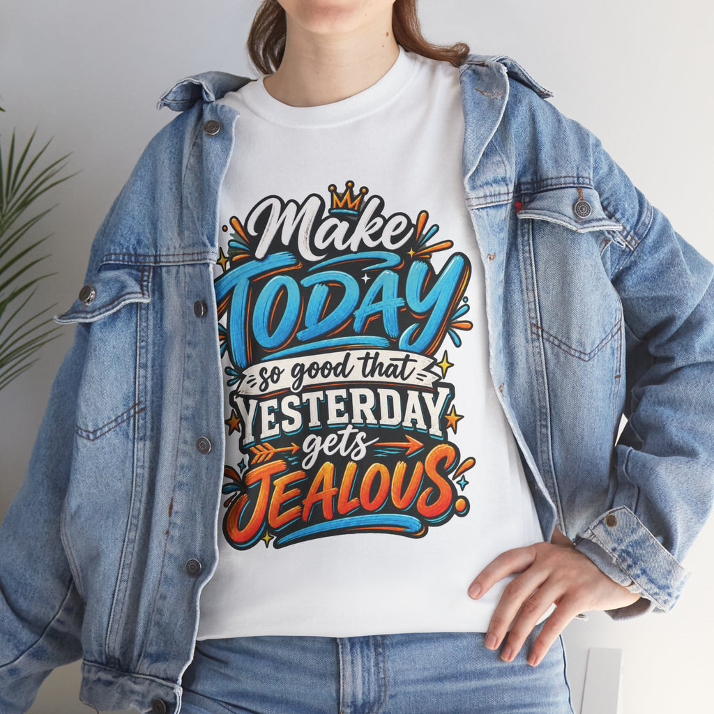 “Make Today So Good That Yesterday Gets Jealous” LS Tee