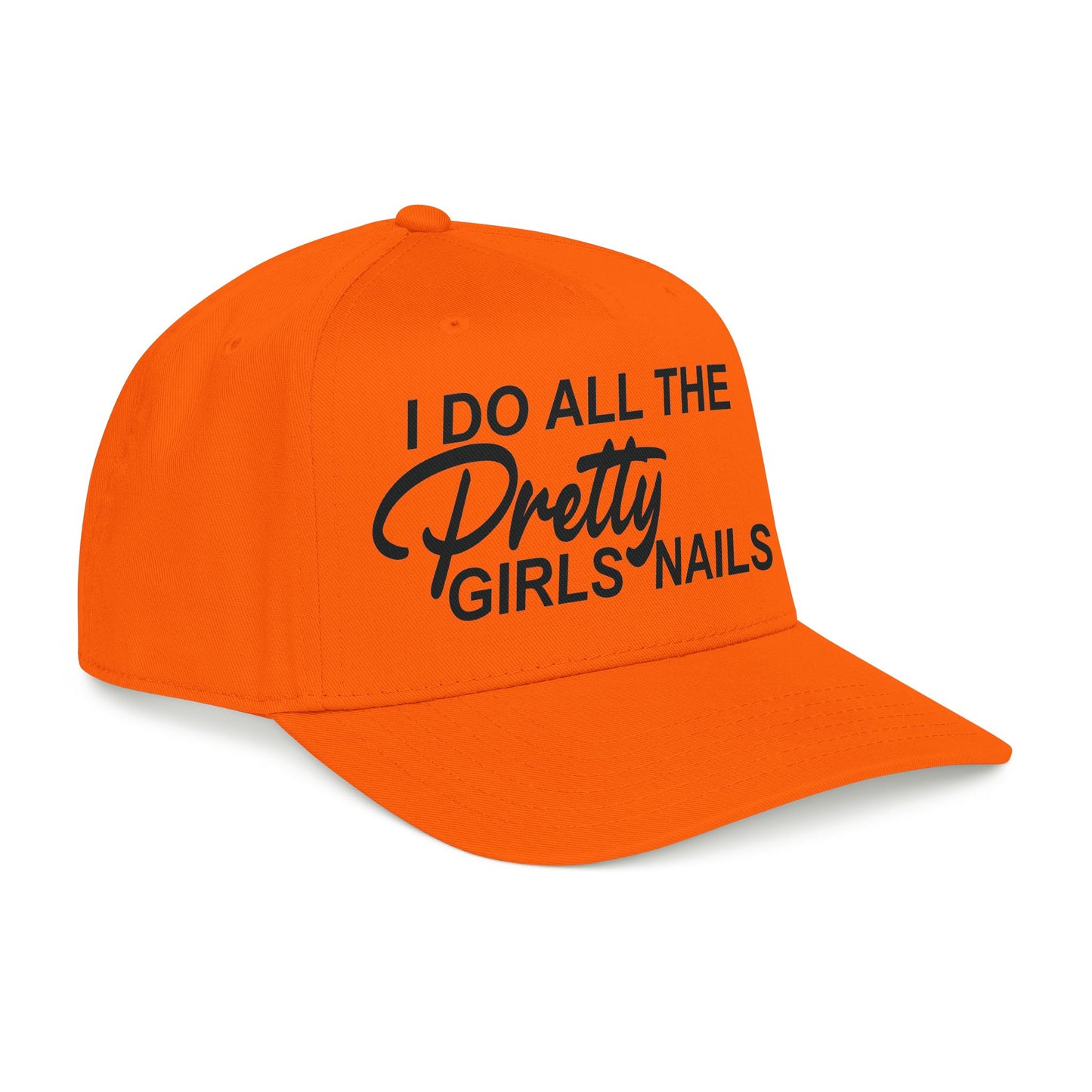 I DO ALL THE PRETTY GIRLS NAILS Mid Profile Baseball Cap DTG