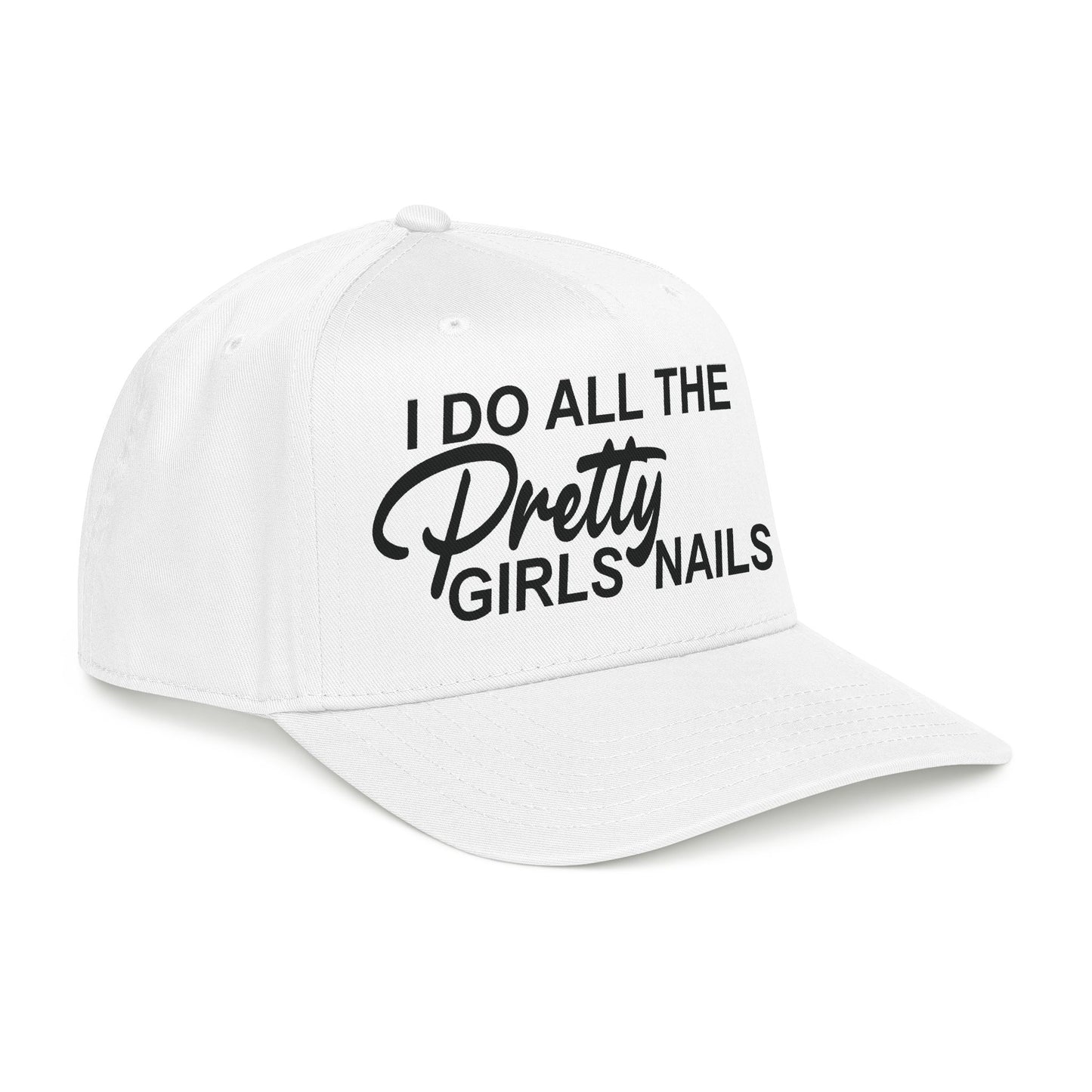 I DO ALL THE PRETTY GIRLS NAILS Mid Profile Baseball Cap DTG