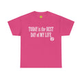 Today is the BEST DAY T-Shirt |