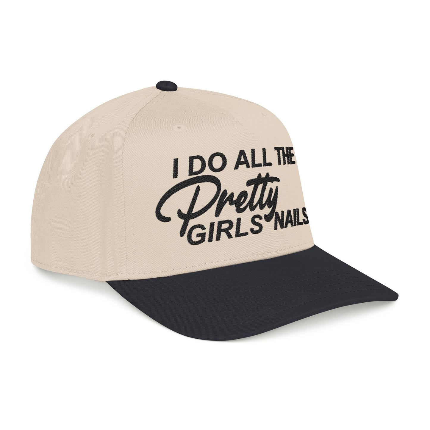 I DO ALL THE PRETTY GIRLS NAILS EMBROIDERY Mid Profile Baseball Cap