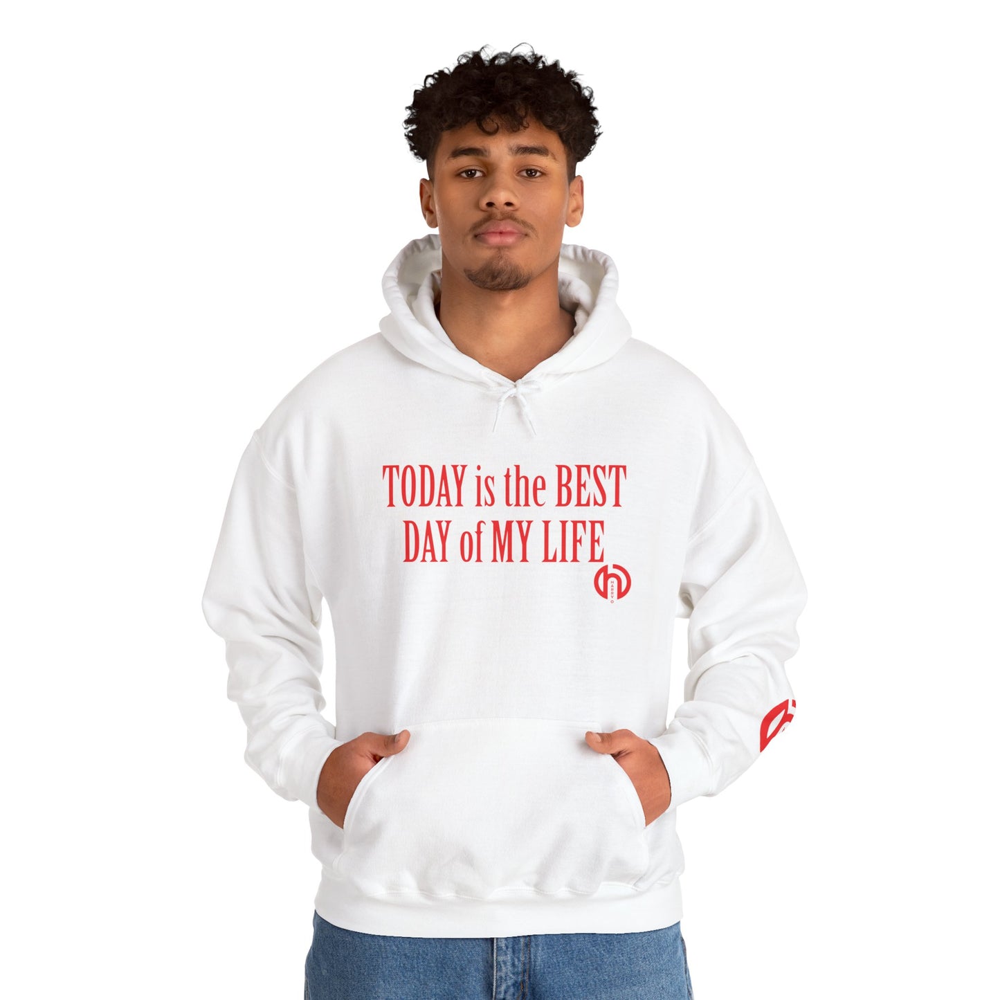 Today Is the Best Day of My Life Hooded Pullover Sweatshirt