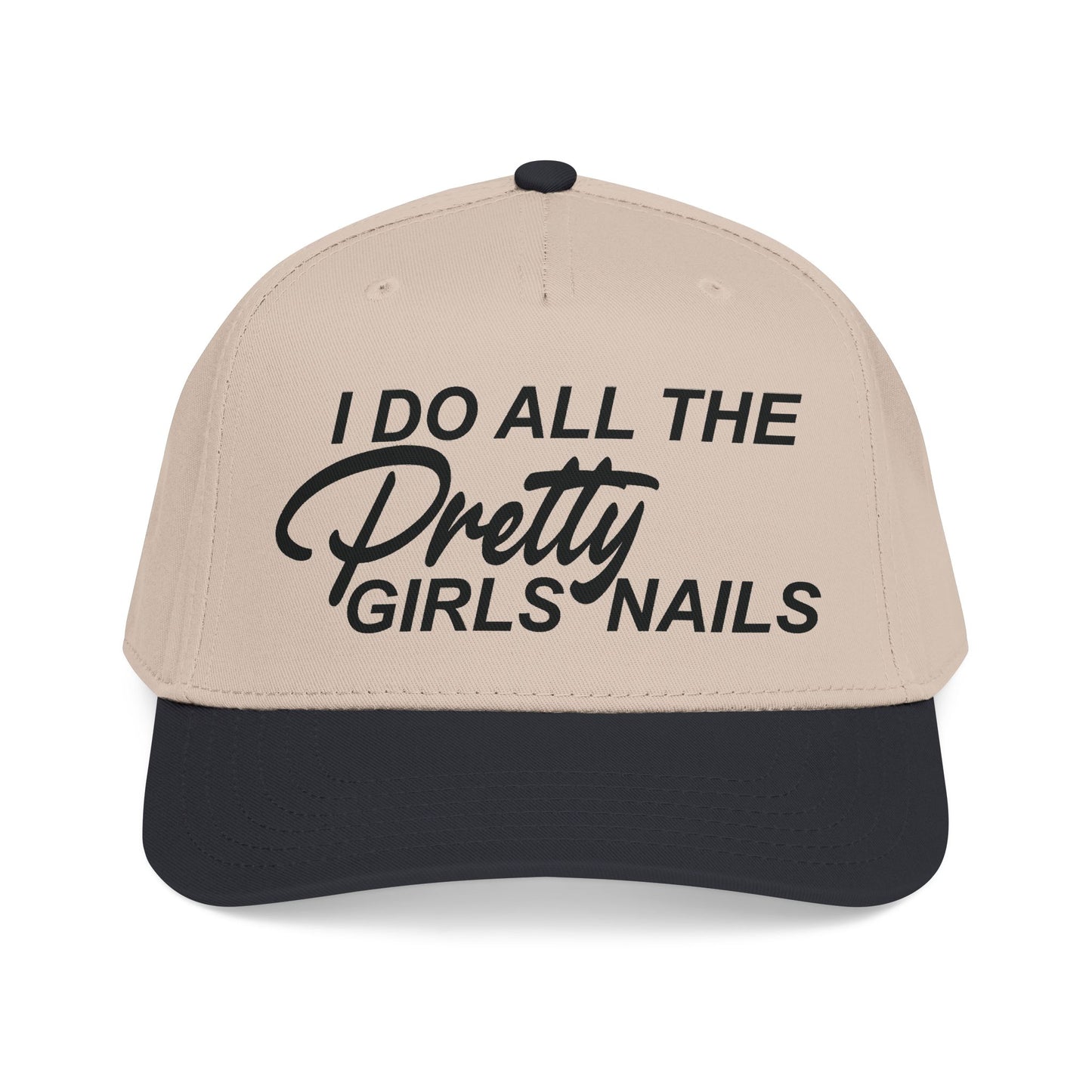 I DO ALL THE PRETTY GIRLS NAILS Mid Profile Baseball Cap DTG
