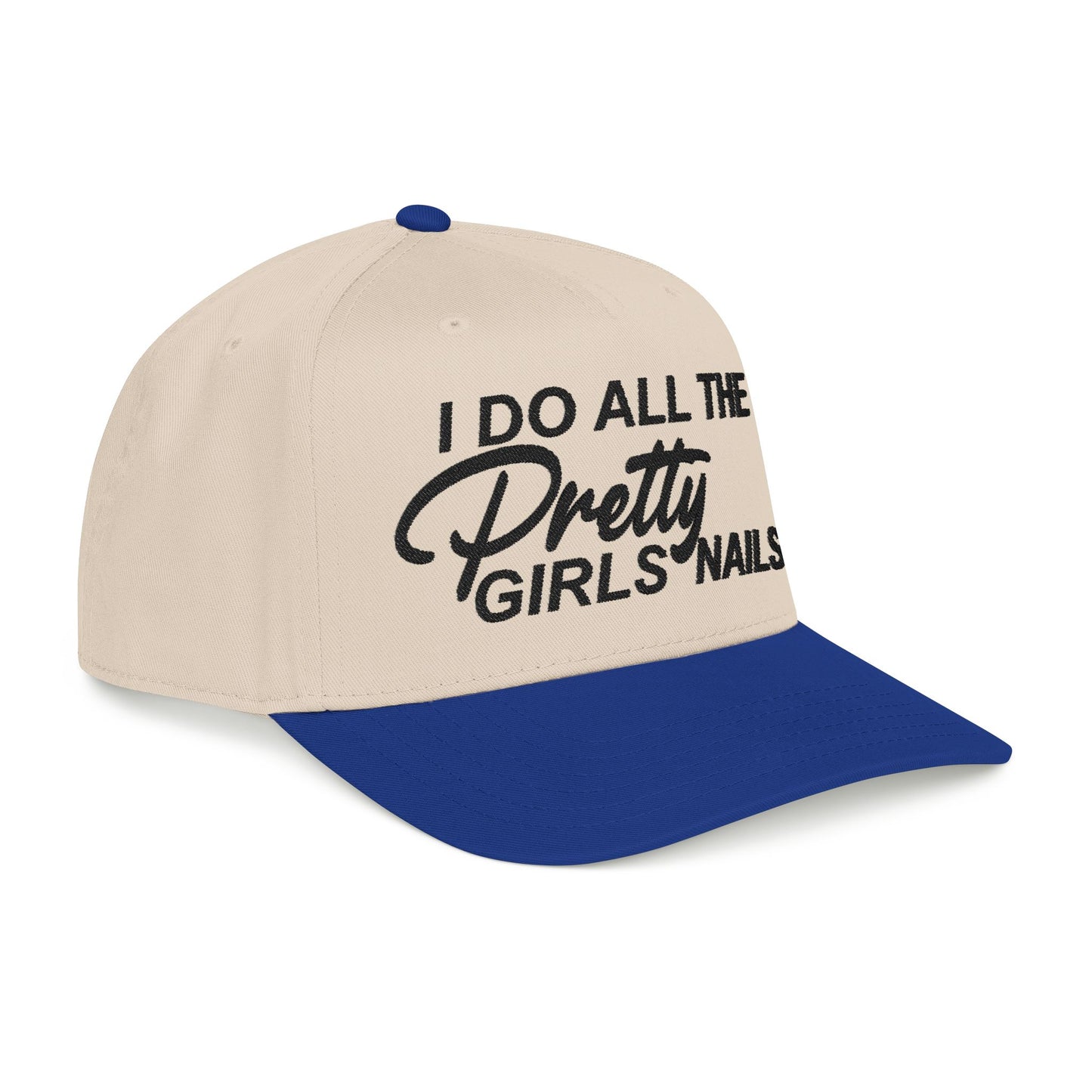 I DO ALL THE PRETTY GIRLS NAILS EMBROIDERY Mid Profile Baseball Cap