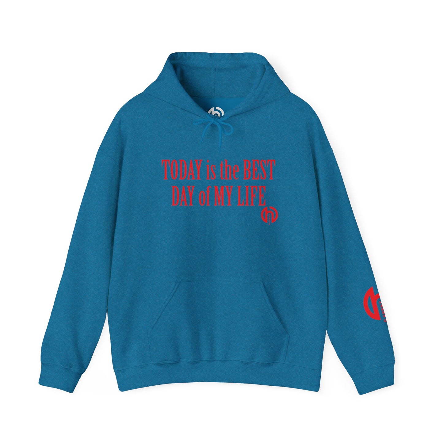 Today Is the Best Day of My Life Hooded Pullover Sweatshirt