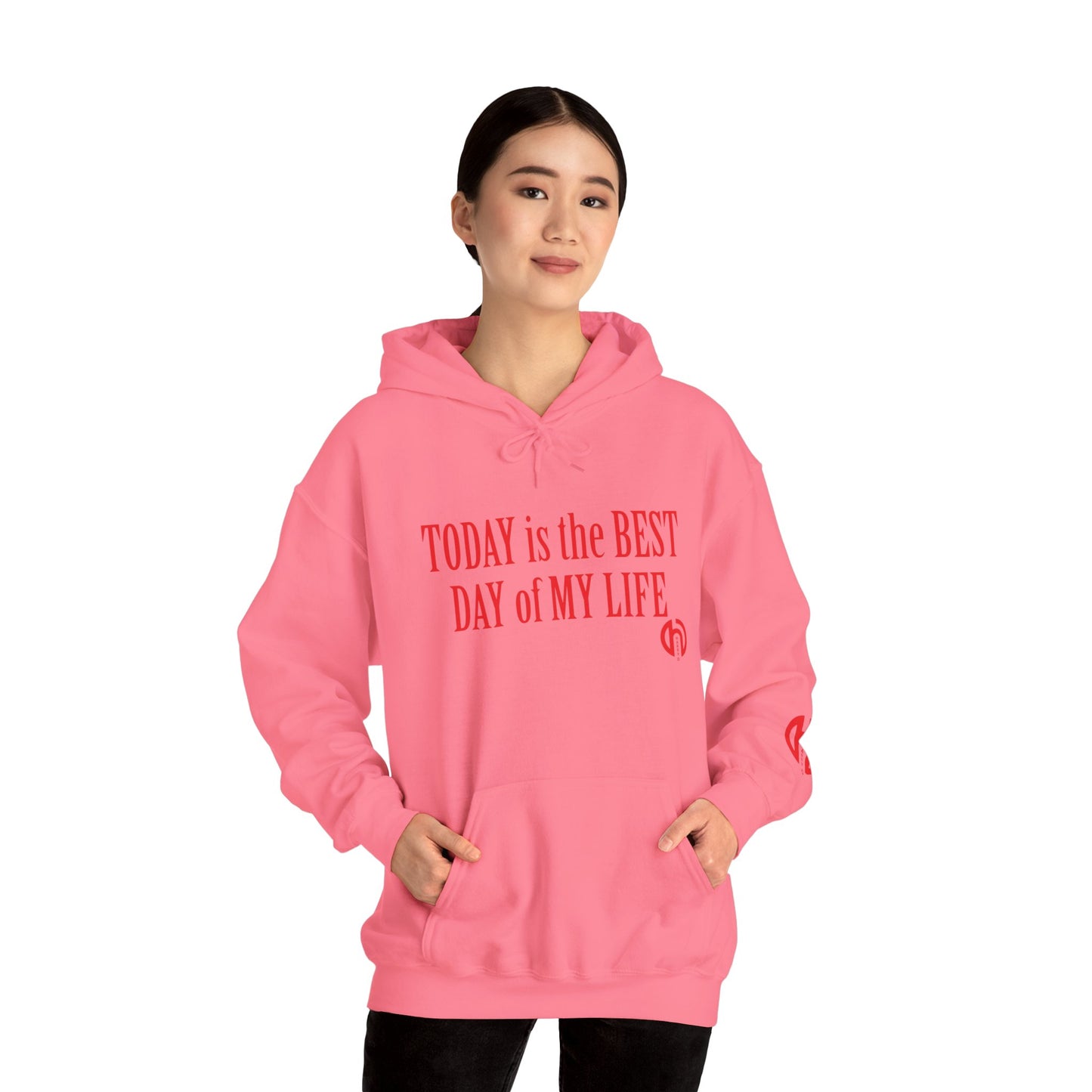 Today Is the Best Day of My Life Hooded Pullover Sweatshirt