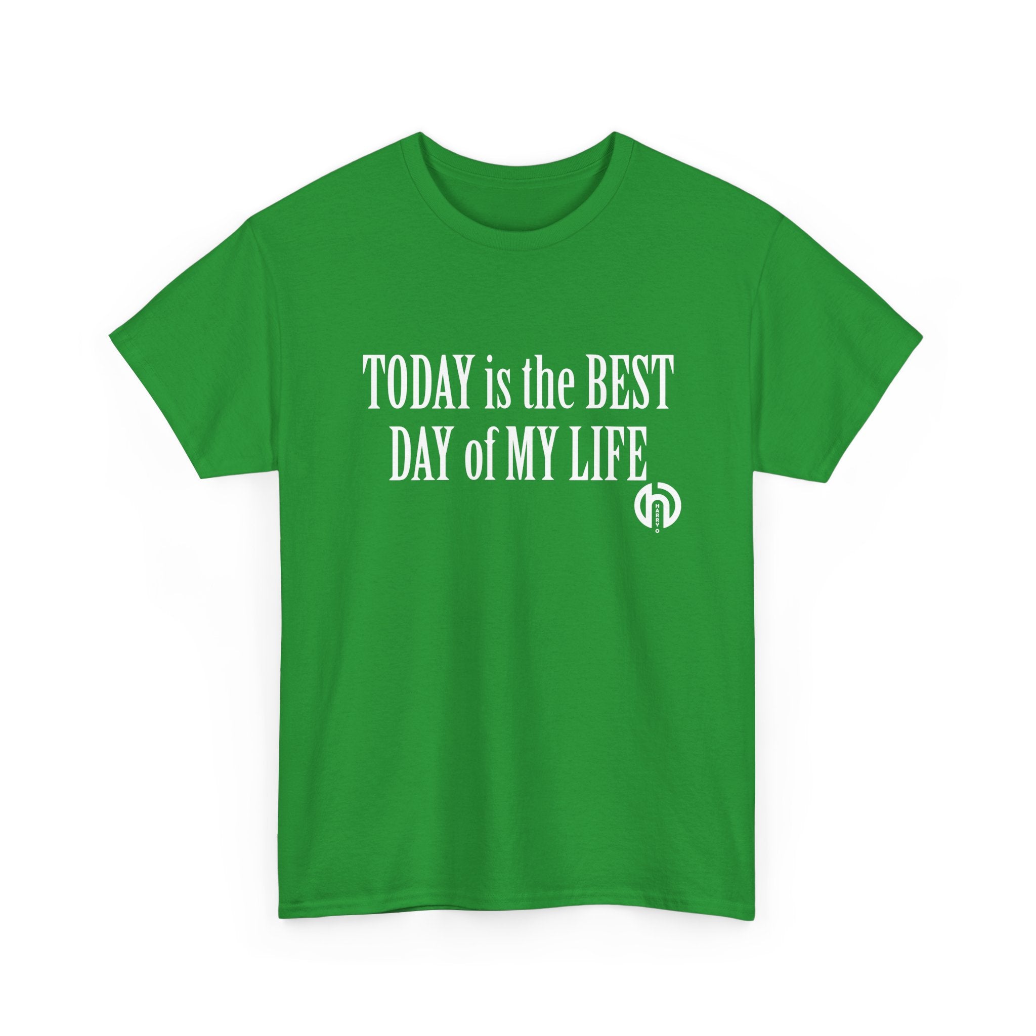 TODAY is the BEST DAY T-Shirt