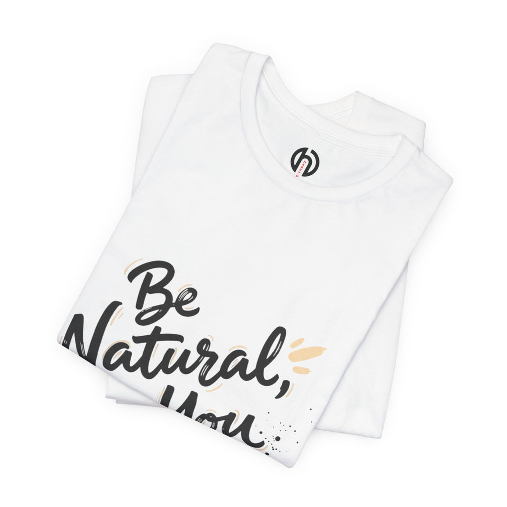 Be Natural Be You Tee | handwritten marker, brush script tee