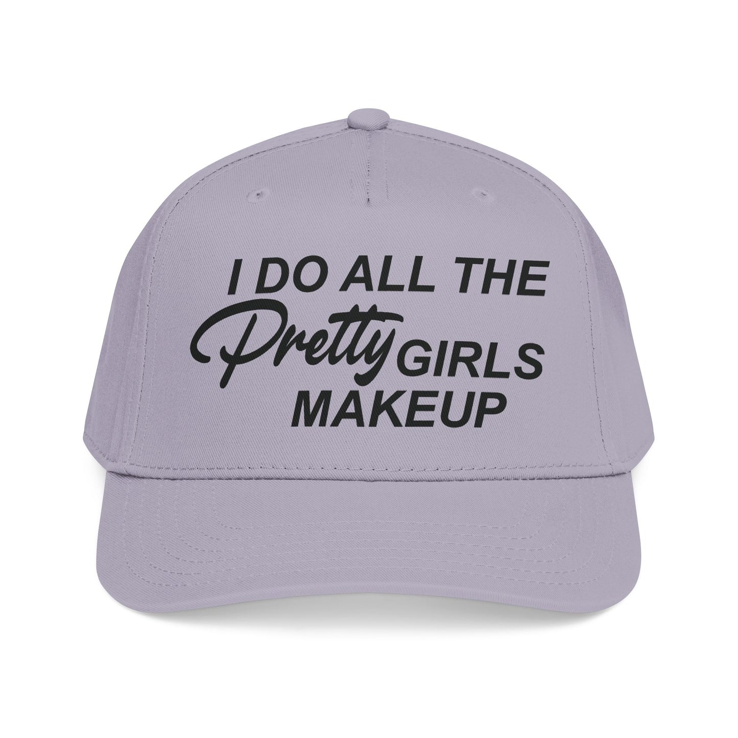 I DO ALL THE PRETTY GIRLS MAKEUP Mid Profile Baseball Cap DTG